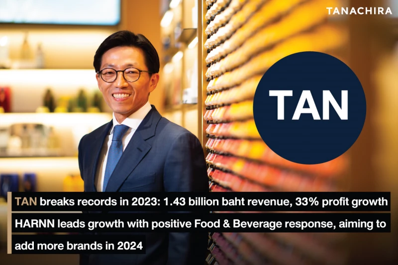 TAN breaks records in 2023: 1.43-billion-baht revenue, 33% profit growth HARNN leads growth with positive Food & Beverage response, aiming to add more brands in 2024