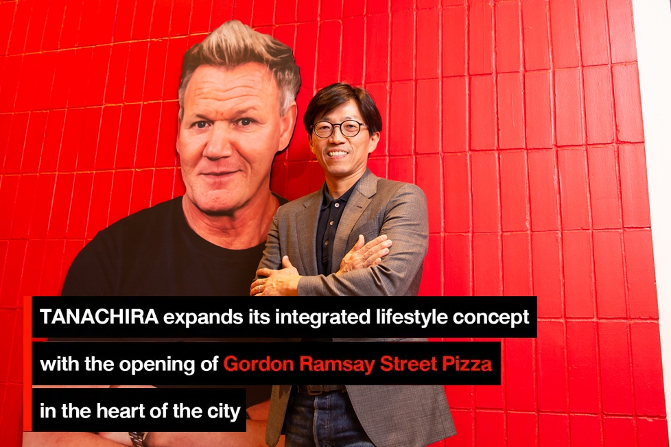 TANACHIRA expands its integrated lifestyle concept with the opening of Gordon Ramsay Street Pizza in the heart of the city