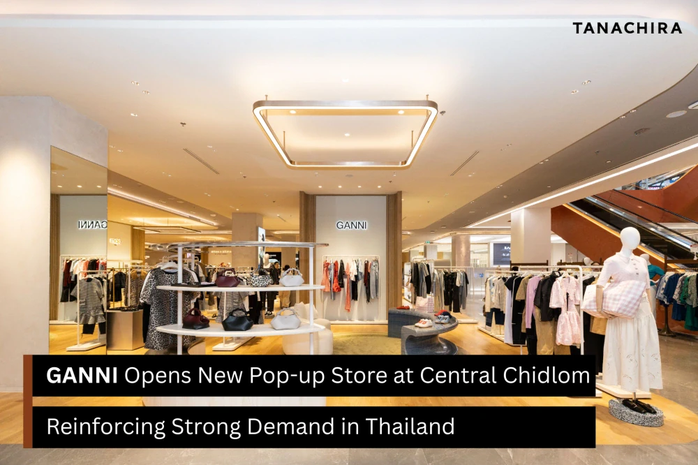 GANNI Opens New Pop-up Store at Central Chidlom, Reinforcing Strong Demand in Thailand