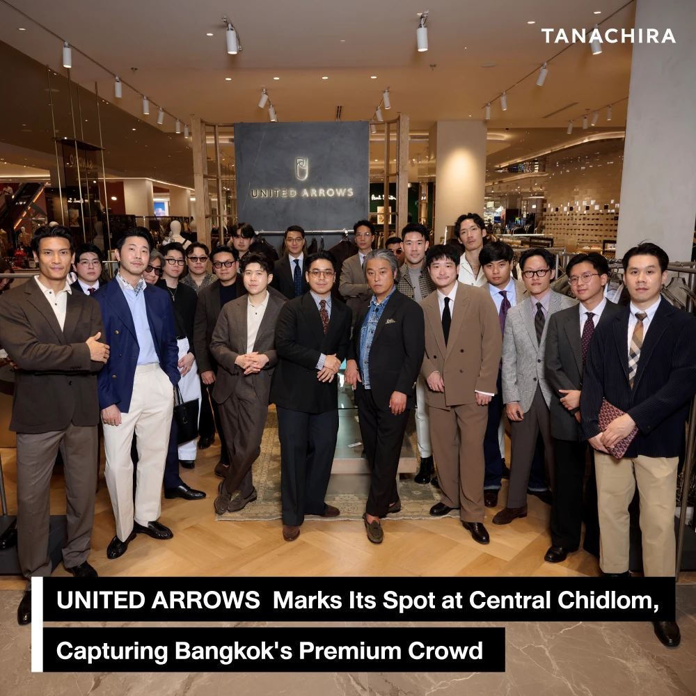 UNITED ARROWS Marks Its Spot at Central Chidlom, Capturing Bangkok's Premium Crowd