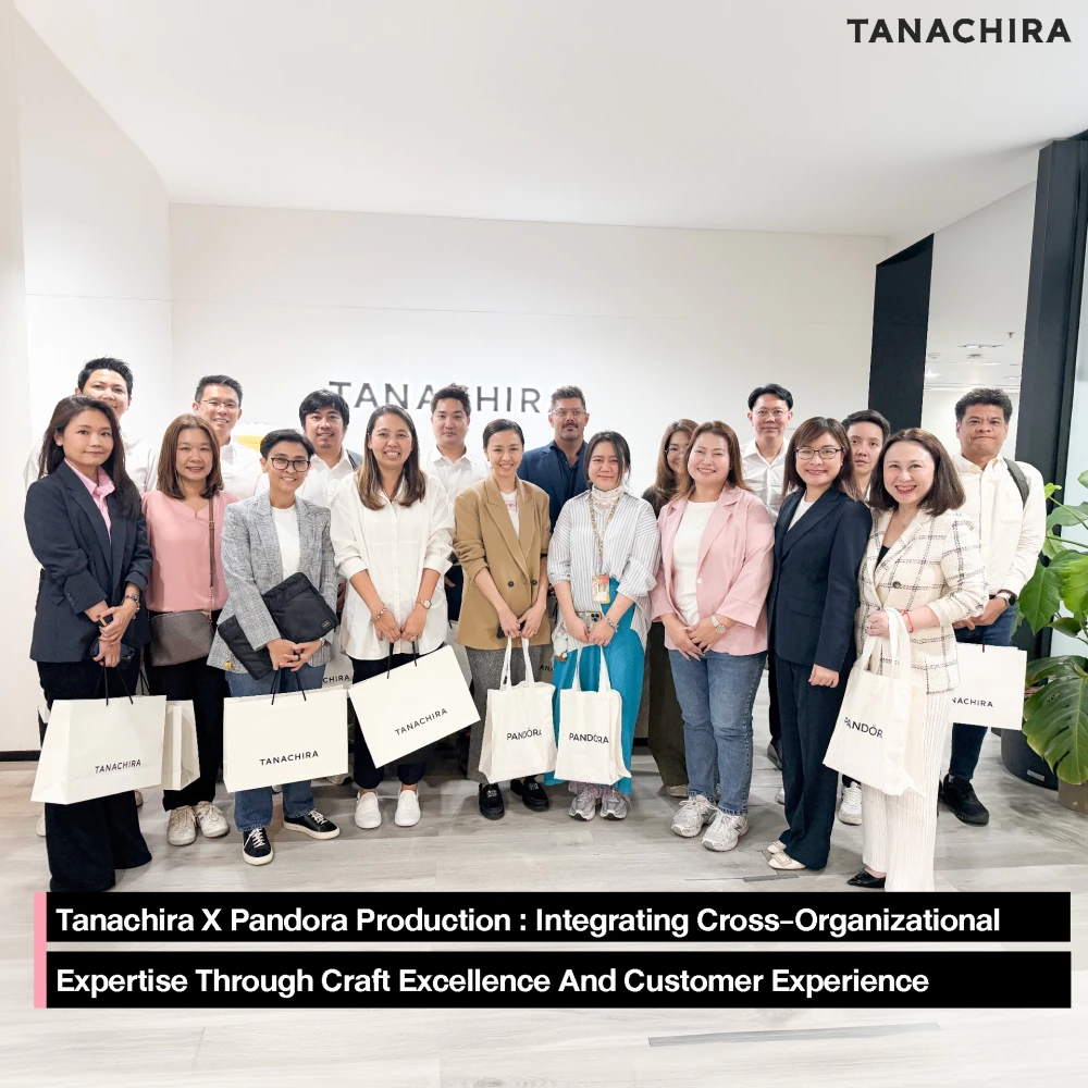 TANACHIRA X PANDORA PRODUCTION ผสานองค์ความรู้ข้ามองค์กรด้วย Craft Excellence & Customer Experience