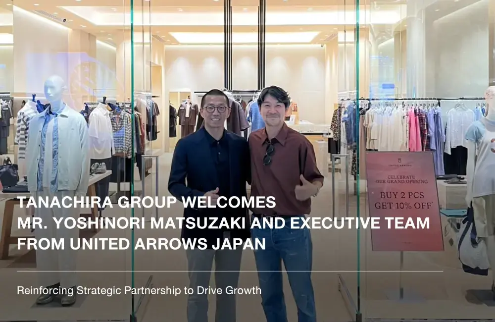 TANACHIRA Group Welcomes Mr. Yoshinori Matsuzaki and Executive Team from UNITED ARROWS Japan