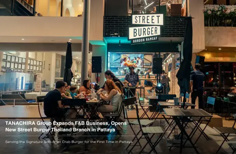 TANACHIRA Group Expands F&B Business, Opens New Street Burger Thailand Branch in Pattaya